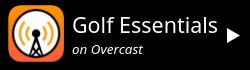 Overcast Podcast Link to Golf Essentials